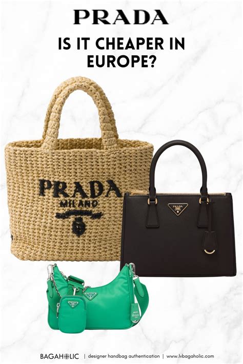 prada cheaper in italy or paris|are prada bags cheaper in europe.